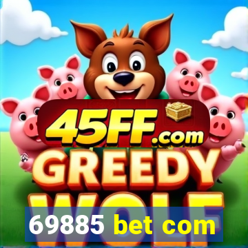 69885 bet com